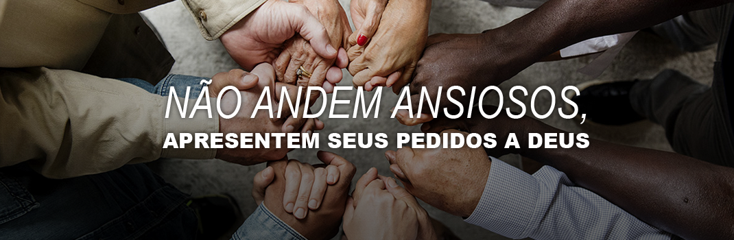 Não andem ansisos